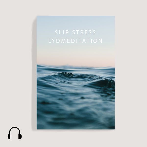 Slip stress - udvid dit lys, lydmeditation